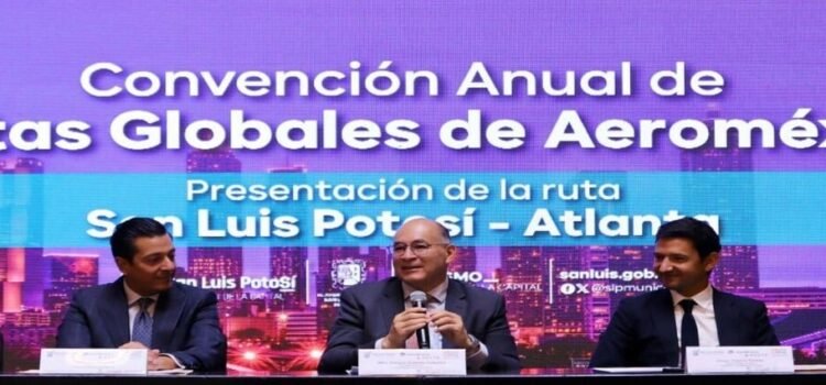 Una alianza que conecta al mundo; Aeroméxico con ruta aérea San Luis Potosí – Atlanta